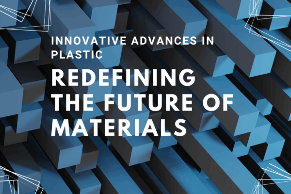 Innovative Advances in Plastic